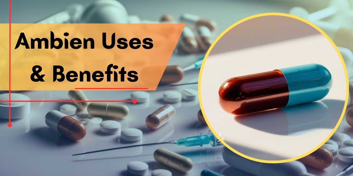 Ambien Usage and Benefits